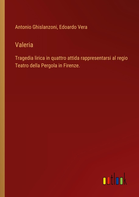 Valeria - Antonio Ghislanzoni, Edoardo Vera