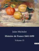 Cover-Bild zum Titel 'Histoire de France 1661-1690' von 'Jules Michelet'