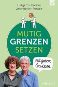 Cover-Bild zum Titel 'MUTIG GRENZEN SETZEN mit gutem Gewissen' von 'Luitgardis Parasie, Jost Wetter-Parasie'