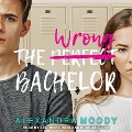 Cover-Bild zum Titel 'The Wrong Bachelor Lib/E' von 'Alexandra Moody'