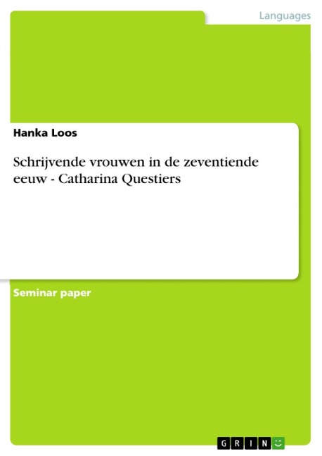 Schrijvende vrouwen in de zeventiende eeuw - Catharina Questiers - Hanka Loos