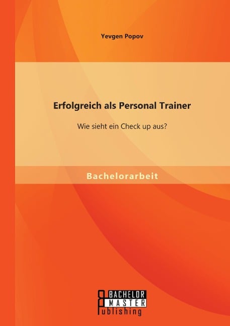 Erfolgreich als Personal Trainer: Wie sieht ein Check up aus? - Yevgen Popov