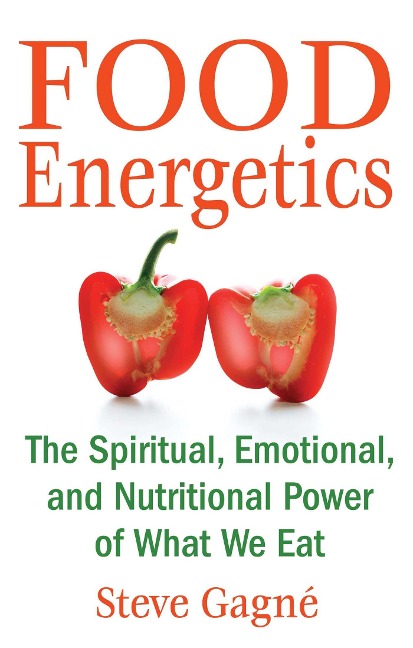 Food Energetics - Steve Gagné