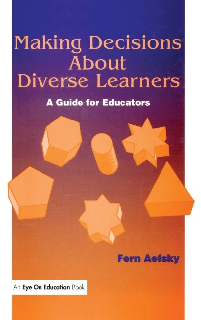 Making Decisions About Diverse Learners - Fern Aefsky