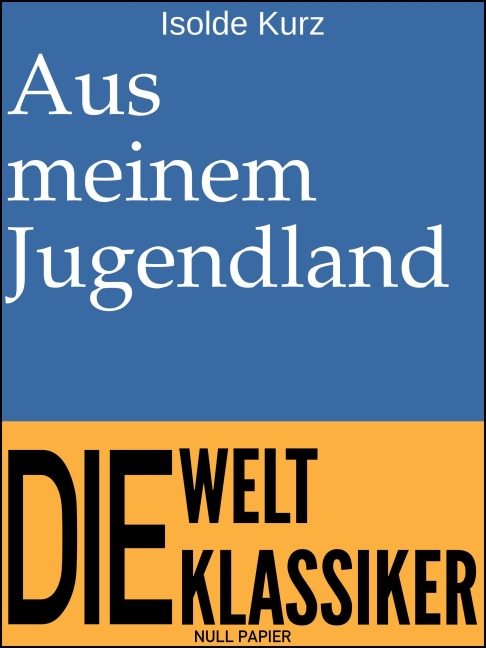 Aus meinem Jugendland - Isolde Kurz