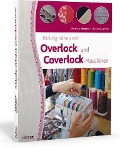 Richtig nähen mit Overlock- und Coverlock-Maschinen - Christelle Beneytout, Sandra Guernier