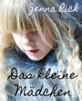 Cover-Bild zum Titel 'Das kleine Mädchen' von 'Jenna Rick'