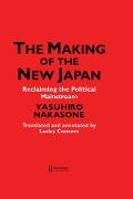 Cover-Bild zum Titel 'The Making of the New Japan' von 'Ips Chiyoda-Ku, Yasuhiro Nakasone, Leslie Connors'