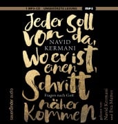 Cover-Bild zum Titel 'Jeder soll von da, wo er ist, einen Schritt näher kommen' von 'Navid Kermani'