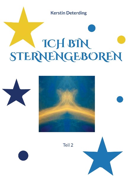 Ich bin Sternengeboren - Kerstin Deterding