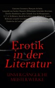 Cover-Bild zum Titel 'Erotik in der Literatur: Unvergängliche Meisterwerke' von 'Marquis De Sade, Guy de Maupassant, E. T. A. Hoffmann, Restif De La Bretonne, Alfred De Musset'