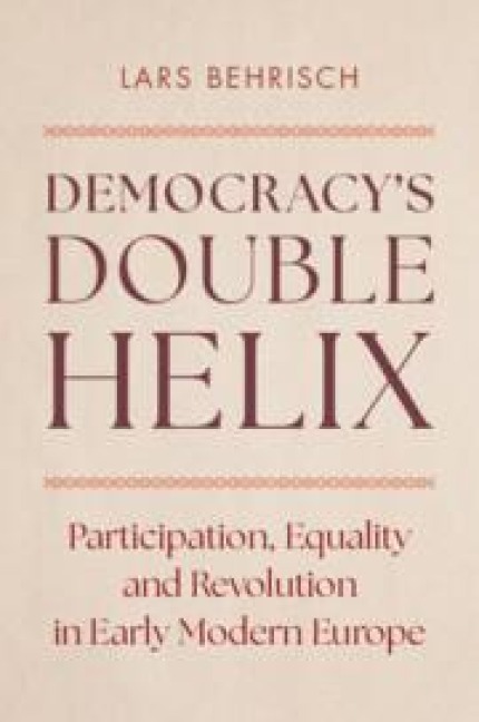Democracy's Double Helix - Lars Behrisch