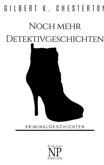 Noch mehr Detektivgeschichten - Gilbert K. Chesterton