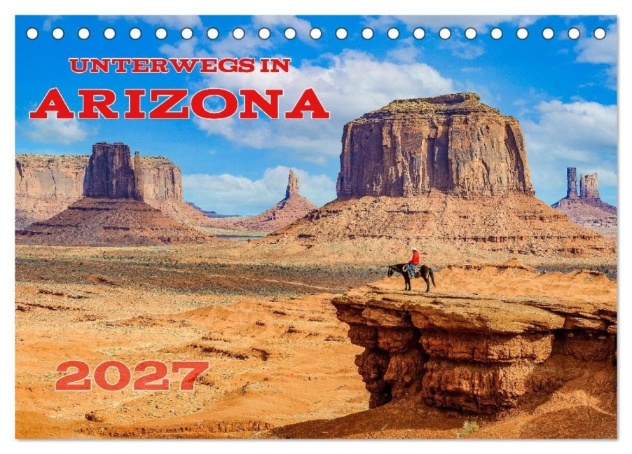 Unterwegs in ARIZONA (Tischkalender 2027 DIN A5 quer), CALVENDO Monatskalender - Dieter Wilczek