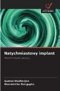 Natychmiastowy implant - Suman Mukherjee, Sharmistha Dasgupta