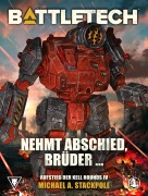 Cover-Bild zum Titel 'BattleTech - Nehmt Abschied, Brüder ...' von 'Michael A. Stackpole'