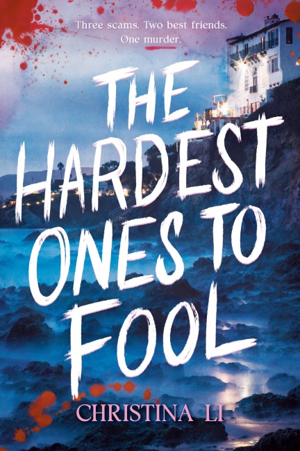 The Hardest Ones to Fool - Christina Li