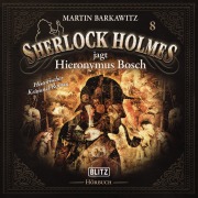 Cover-Bild zum Titel 'Neues von Sherlock Holmes - Die Hörbücher - Folge 8: Sherlock Holmes jagt Hieronymus Bosch' von 'Martin Barkawitz, Arthur Conan Doyle'