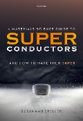 Cover-Bild zum Titel 'A Materials Science Guide to Superconductors' von 'Susannah Speller'