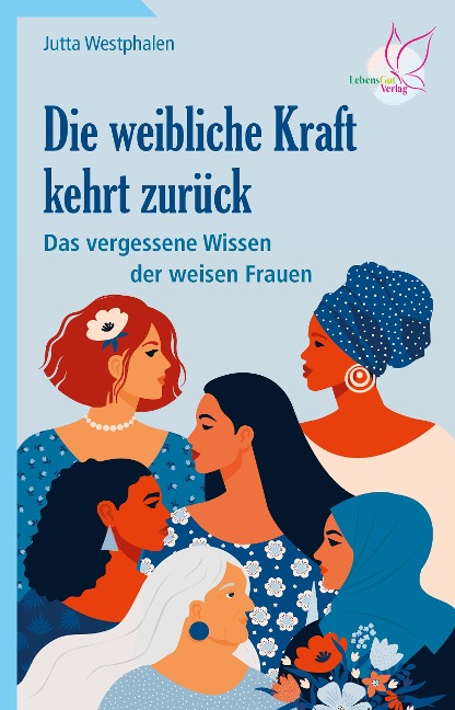 Die weibliche Kraft kehrt zurück - Jutta Westphalen