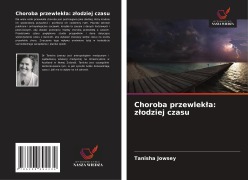 Cover-Bild zum Titel 'Choroba przewlek¿a: z¿odziej czasu' von 'Tanisha Jowsey'