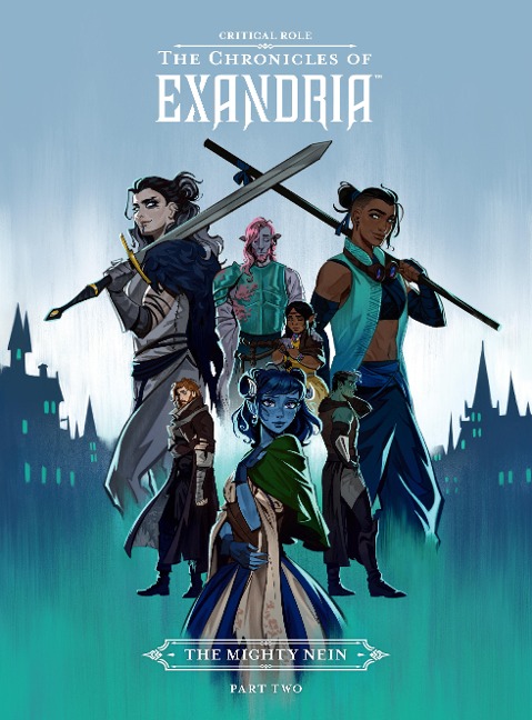 Critical Role: The Chronicles of Exandria--The Mighty Nein Part Two - Critical Role, Dani Carr