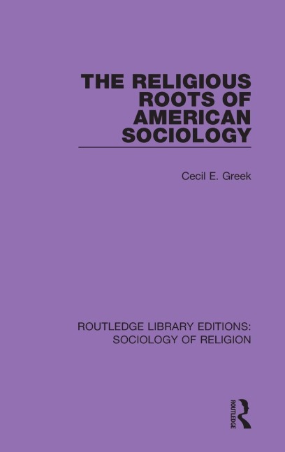 The Religious Roots of American Sociology - Cecil E. Greek