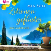 Cover-Bild zum Titel 'Zitronengeflüster am Gardasee' von 'Mia Sole'