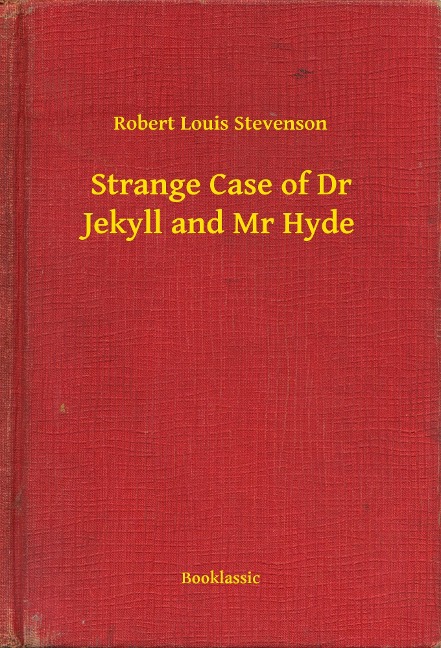 Strange Case of Dr Jekyll and Mr Hyde - Robert Louis Stevenson