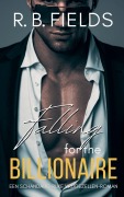 Cover-Bild zum Titel 'Falling for the Billionaire' von 'R. B. Fields'