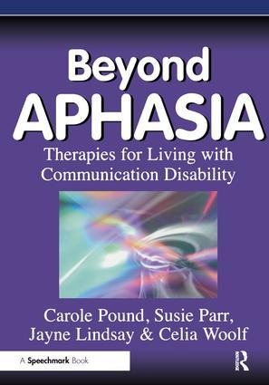 Beyond Aphasia - Carole Pound, Jayne Lindsay, Susie Parr, Celia Woolf