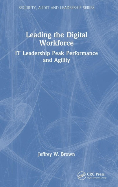 Leading the Digital Workforce - Jeffrey W. Brown