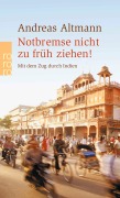 Cover-Bild zum Titel 'Notbremse nicht zu früh ziehen!' von 'Andreas Altmann'