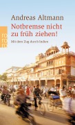Cover-Bild zum Titel 'Notbremse nicht zu früh ziehen!' von 'Andreas Altmann'