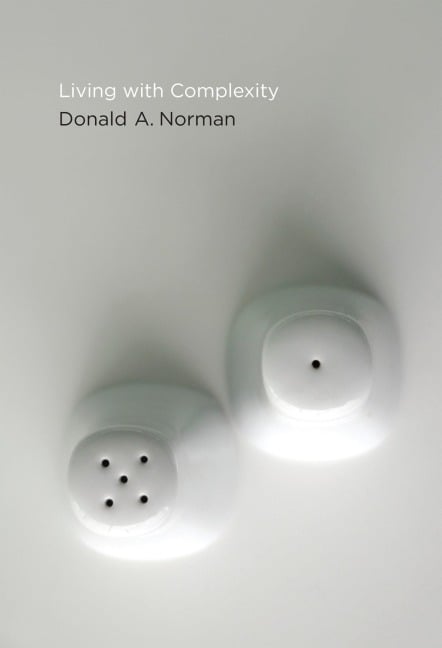 Living with Complexity - Donald A Norman