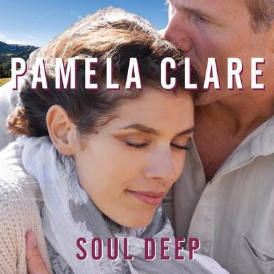 Soul Deep Lib/E - Pamela Clare