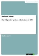Cover-Bild zum Titel 'Die Folgen der großen Säkularisation 1803' von 'Wolfgang Gaßner'