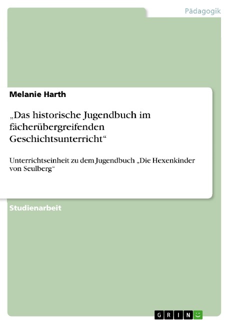 "Das historische Jugendbuch im fächerübergreifenden Geschichtsunterricht" - Melanie Harth