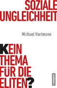 Cover-Bild zum Titel 'Soziale Ungleichheit - Kein Thema für die Eliten?' von 'Michael Hartmann'