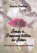 Cover-Bild zum Titel 'Amar É... Pequena Bíblia Do Amor' von 'Inácio Dantas'