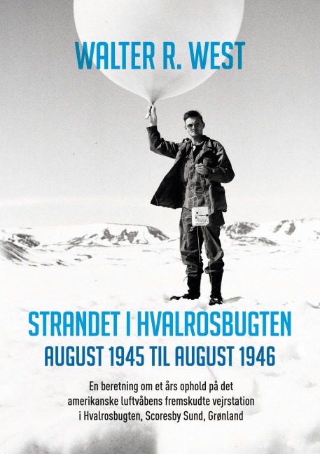 Strandet i Hvalrosbugten, august 1945 til august 1946 - Walter R. West