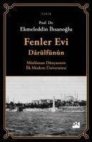 Müslüman Dünyasinin Ilk Modern Üniversitesi - Ekmeleddin Ihsanoglu