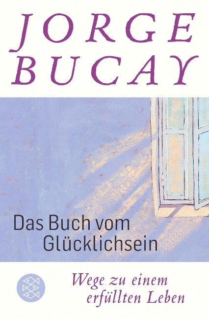 Das Buch vom Glücklichsein - Jorge Bucay