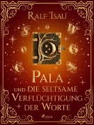 Cover-Bild zum Titel 'Pala und die seltsame Verflüchtigung der Worte' von 'Ralf Isau'