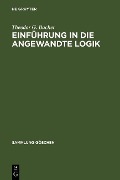 Cover-Bild zum Titel 'Einführung in die angewandte Logik' von 'Theodor G. Bucher'