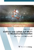 Einfluss von Laktat auf MCT1 in Muskelvorläuferzellen - Katharina Gelhausen