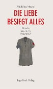 Cover-Bild zum Titel 'Die Liebe besiegt alles' von 'Micheline Maurel'