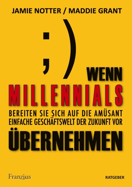 Wenn Millennials übernehmen - Jamie Notter, Maddie Grant