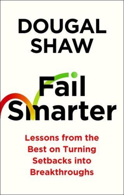 Fail Smarter - Douglas Shaw