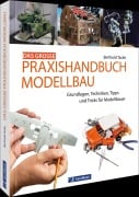 Cover-Bild zum Titel 'Das große Praxishandbuch Modellbau' von 'Berthold Tacke'